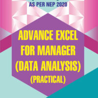 Advance Excel for Manager (Practical) - BMS (AICTE) (As Per NEP 2020)