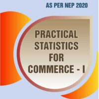 Practical Statistics for Commerce - I (As per NEP 2020)
