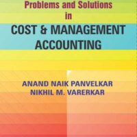 Problems and Solutions in Cost and Management Accounting