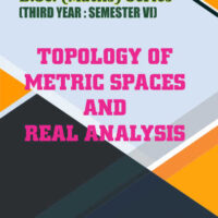 Topology of Metric Spaces and Real Analysis (Maths - III)