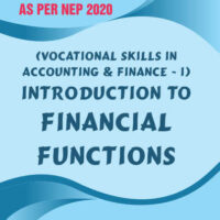 Introduction to Financial Functions (VS in A & F - I) (As per NEP 2020)